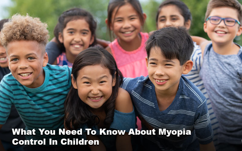 What You Need To Know About Myopia Control In Children