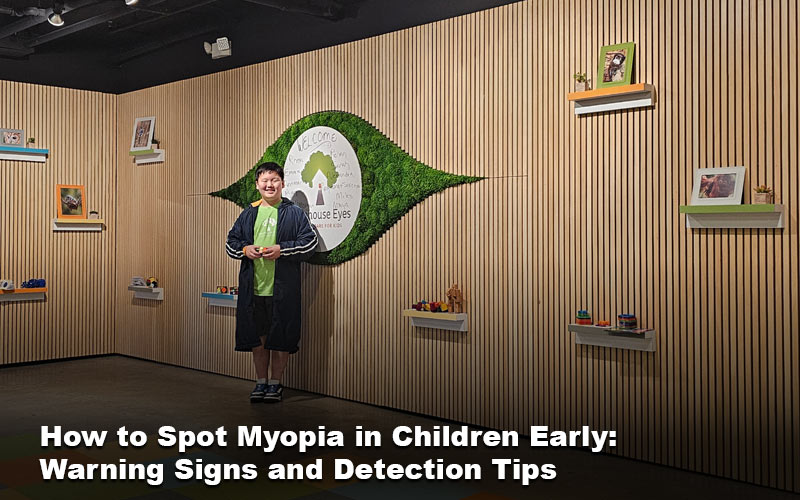 How to Spot Myopia in Children Early: Warning Signs and Detection Tips