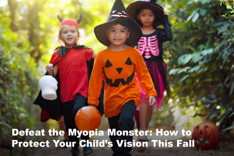 Defeat the Myopia Monster: How to Protect Your Child’s Vision This Fall